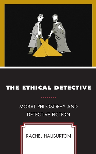 Бумажная книга «The Ethical Detective: Moral Philosophy and Detective Fiction», автор Рэйчел Халибертон - фото №1
