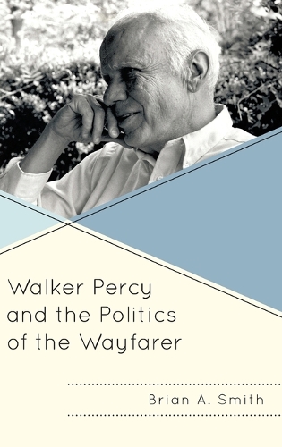 Бумажная книга «Walker Percy and the Politics of the Wayfarer», автор Брайан А. Смит - фото №1