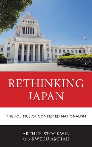 Бумажная книга «Rethinking Japan: The Politics of Contested Nationalism», авторов Артур Стоквин, Квеку Ампиа - фото №1