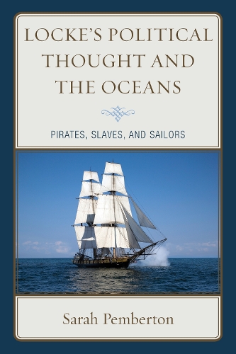 Бумажная книга «Locke's Political Thought and the Oceans: Pirates, Slaves, and Sailors», автор Сара Пембертон - фото №1