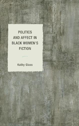 Бумажная книга «Politics and Affect in Black Women's Fiction», автор Кэти Гласс - фото №1