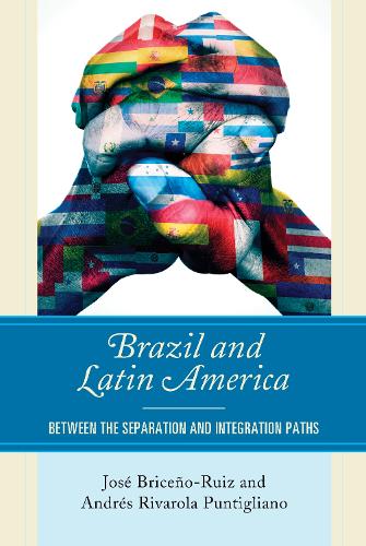 Паперова книга «Brazil and Latin America: Between the Separation and Integration Paths», авторів Андрес Ріварола Пунтильяно, Хосе Брісеньо-Руїс - фото №1