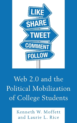 Бумажная книга «Web 2.0 and the Political Mobilization of College Students», авторов Кеннет В. Моффетт, Лори Л. Райс - фото №1