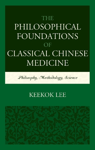 Бумажная книга «The Philosophical Foundations of Classical Chinese Medicine: Philosophy, Methodology, Science», автор Кикок Ли - фото №1