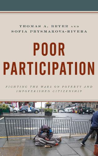 Бумажная книга «Poor Participation: Fighting the Wars on Poverty and Impoverished Citizenship», авторов София Присмакова-Ривера, Томас А. Брайер - фото №1