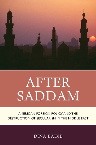 Бумажная книга «After Saddam: American Foreign Policy and the Destruction of Secularism in the Middle East», автор Дина Бади - фото №1