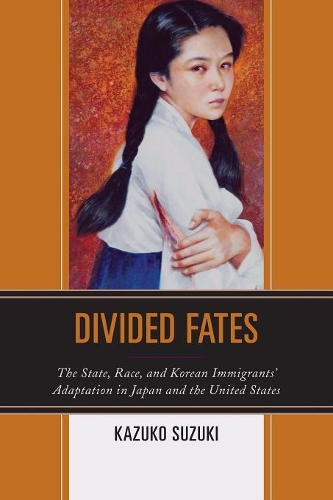 Бумажная книга «Divided Fates: The State, Race, and Korean Immigrants' Adaptation in Japan and the United States», автор Казуко Судзуки - фото №1