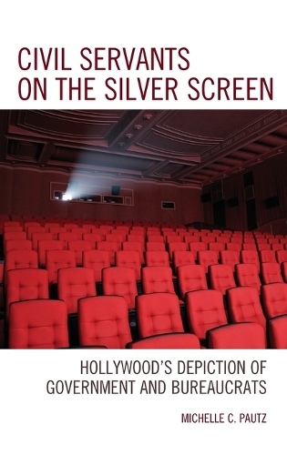 Бумажная книга «Civil Servants on the Silver Screen: Hollywood’s Depiction of Government and Bureaucrats», автор Мишель К. Паутц - фото №1