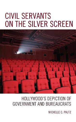 Бумажная книга «Civil Servants on the Silver Screen: Hollywood’s Depiction of Government and Bureaucrats», автор Мишель К. Паутц - фото №1