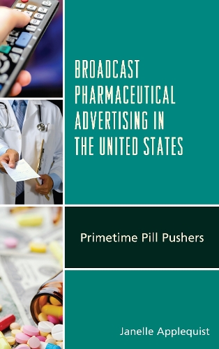 Паперова книга «Broadcast Pharmaceutical Advertising in the United States: Primetime Pill Pushers», автор Джанель Епплквіст - фото №1