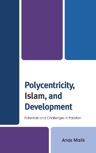 Бумажная книга «Polycentricity, Islam, and Development: Potentials and Challenges in Pakistan», автор Анас Малик - фото №1