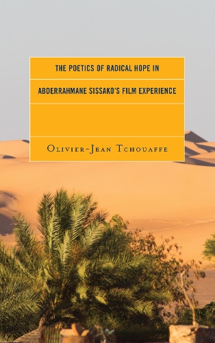 Бумажная книга «The Poetics of Radical Hope in Abderrahmane Sissako’s Film Experience», автор Оливье-Жан Тшуаффе - фото №1