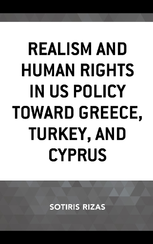 Бумажная книга «Realism and Human Rights in US Policy toward Greece, Turkey, and Cyprus», автор Сотирис Ризас - фото №1