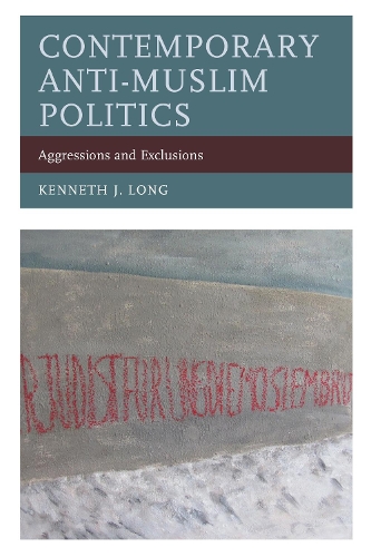 Паперова книга «Contemporary Anti-Muslim Politics: Aggressions and Exclusions», автор Кеннет Дж. Лонг - фото №1