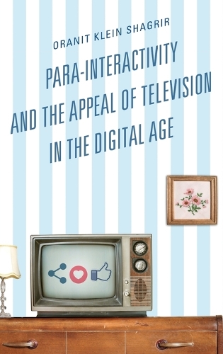 Паперова книга «Para-Interactivity and the Appeal of Television in the Digital Age», автор Ораніт Кляйн-Шагрір - фото №1