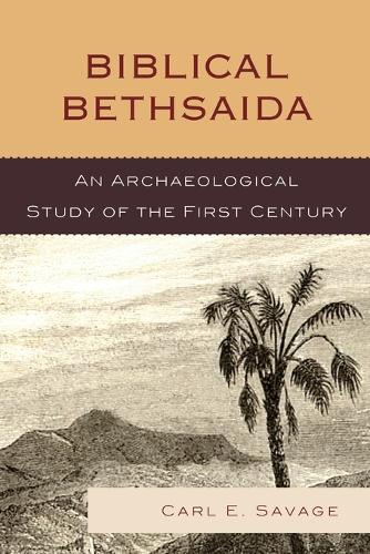 Паперова книга «Biblical Bethsaida: A Study of the First Century CE in the Galilee», автор Карл Е. Севідж - фото №1