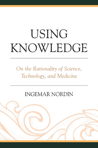 Паперова книга «Using Knowledge: On the Rationality of Science, Technology, and Medicine», автор Інгемар Нордін - фото №1