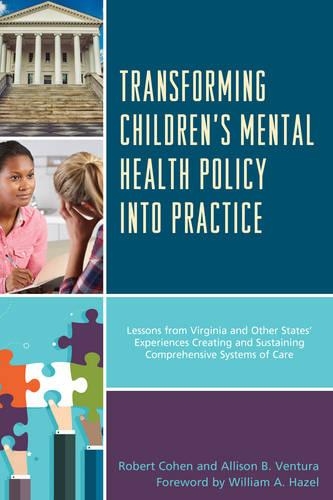Бумажная книга «Transforming Children's Mental Health Policy into Practice: Lessons from Virginia and Other States' Experiences Creating and Sustaining Comprehensive Systems of Care», авторов Элисон Б. Вентура, Роберт Коэн - фото №1