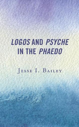 Бумажная книга «Logos and Psyche in the Phaedo», автор Джесси И. Бейли - фото №1