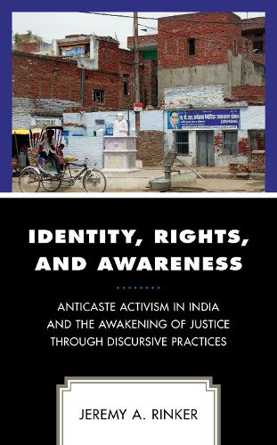 Паперова книга «Identity, Rights, and Awareness: Anticaste Activism in India and the Awakening of Justice through Discursive Practices», автор Джеремі А. Рінкер - фото №1