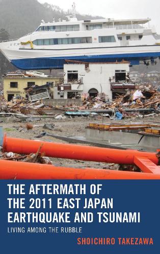 Бумажная книга «The Aftermath of the 2011 East Japan Earthquake and Tsunami: Living among the Rubble», автор Шоичиро Такезава - фото №1