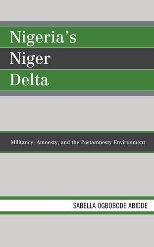 Бумажная книга «Nigeria's Niger Delta: Militancy, Amnesty, and the Postamnesty Environment», автор Сабелла Огбободе Абидде - фото №1