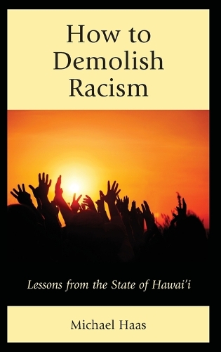 Паперова книга «How to Demolish Racism: Lessons from the State of Hawai'i», автор Майкл Хаас - фото №1