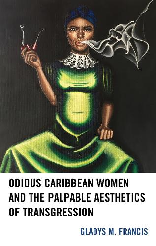 Бумажная книга «Odious Caribbean Women and the Palpable Aesthetics of Transgression», автор Глэдис М. Фрэнсис - фото №1