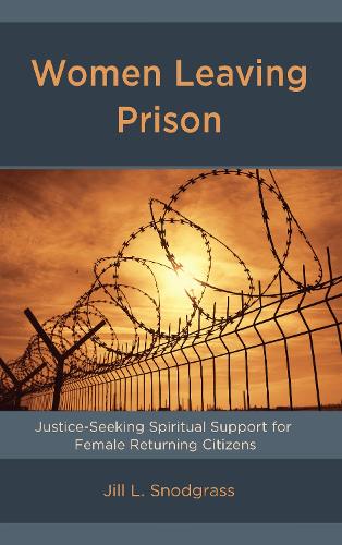 Паперова книга «Women Leaving Prison: Justice-Seeking Spiritual Support for Female Returning Citizens», автор Джилл Л. Снодграсс - фото №1