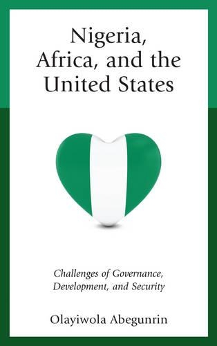 Бумажная книга «Nigeria, Africa, and the United States: Challenges of Governance, Development, and Security», автор Олайивола Абегунрин - фото №1