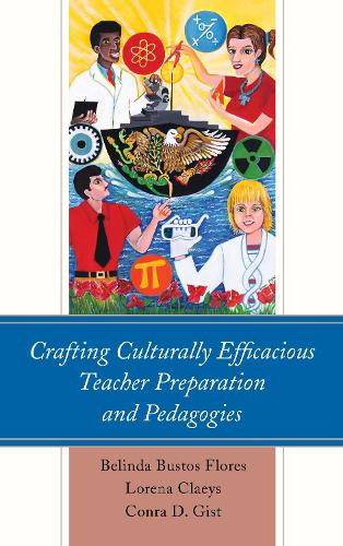 Бумажная книга «Crafting Culturally Efficacious Teacher Preparation and Pedagogies», авторов Белинда Бустос Флорес, Конра Д. Гист, Лорена Клейс - фото №1
