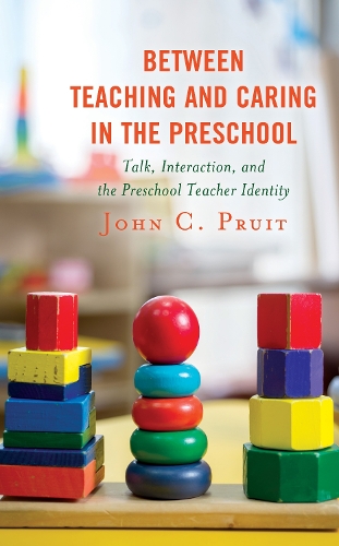 Бумажная книга «Between Teaching and Caring in the Preschool: Talk, Interaction, and the Preschool Teacher Identity», автор Джон К. Пруит - фото №1