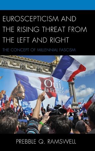 Бумажная книга «Euroscepticism and the Rising Threat from the Left and Right: The Concept of Millennial Fascism», автор Преббл К. Рамсвелл - фото №1