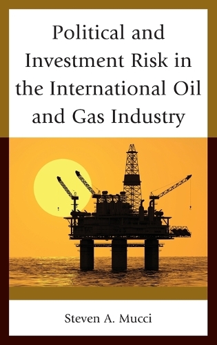 Бумажная книга «Political and Investment Risk in the International Oil and Gas Industry», автор Стивен А. Муччи - фото №1