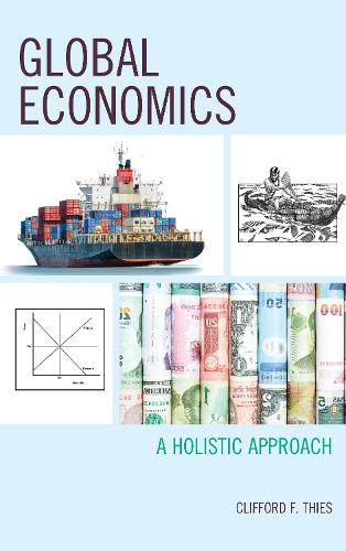 Бумажная книга «Global Economics: A Holistic Approach», автор Клиффорд Ф. Тис - фото №1