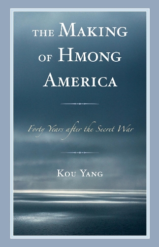 Бумажная книга «The Making of Hmong America: Forty Years after the Secret War», автор Коу Янг - фото №1