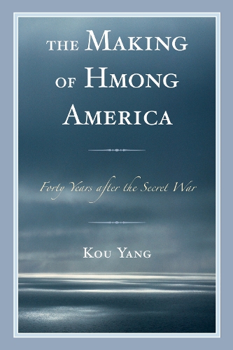 Бумажная книга «The Making of Hmong America: Forty Years after the Secret War», автор Коу Янг - фото №1