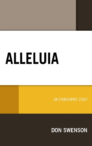 Бумажная книга «Alleluia: An Ethnographic Study», автор Дон Свенсон - фото №1