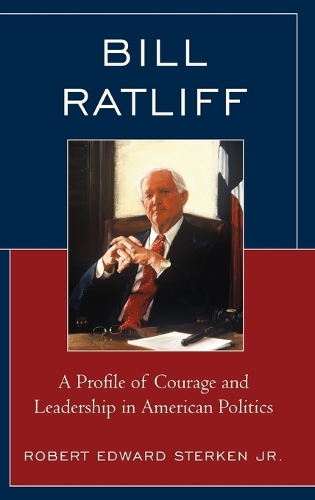 Бумажная книга «Bill Ratliff: A Profile of Courage and Leadership in American Politics», автор Роберт Эдвард Стеркен - фото №1