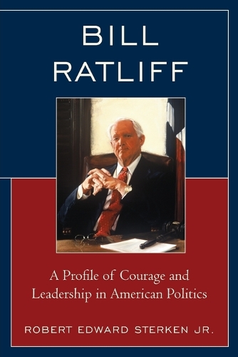 Бумажная книга «Bill Ratliff: A Profile of Courage and Leadership in American Politics», автор Роберт Эдвард Стеркен - фото №1