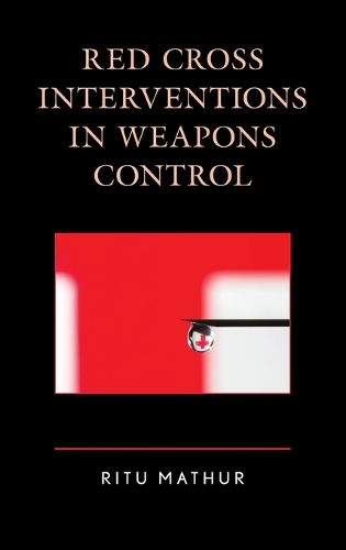 Паперова книга «Red Cross Interventions in Weapons Control», автор Ріту Матур - фото №1