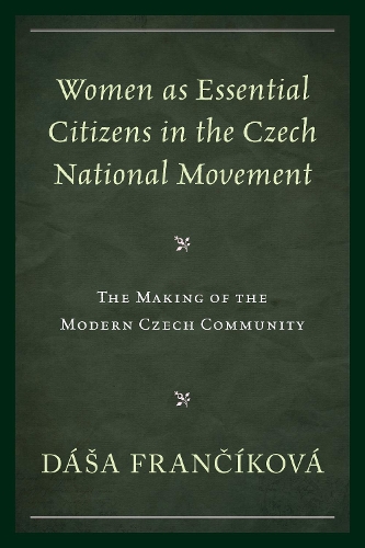 Бумажная книга «Women as Essential Citizens in the Czech National Movement: The Making of the Modern Czech Community», автор Даша Франчикова - фото №1