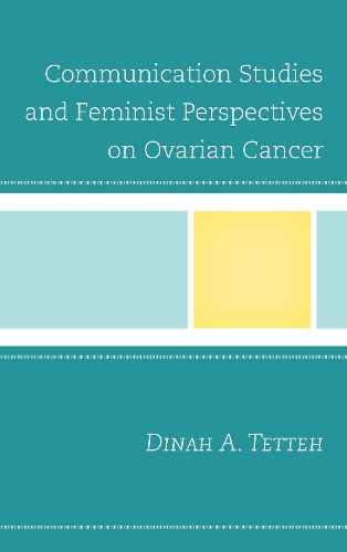 Бумажная книга «Communication Studies and Feminist Perspectives on Ovarian Cancer», автор Дайна А. Теттех - фото №1