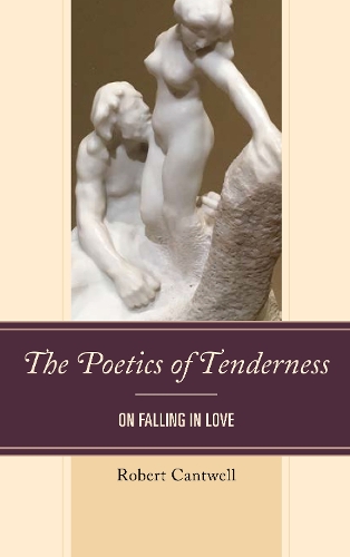 Паперова книга «The Poetics of Tenderness: On Falling in Love», автор Роберт Кантвелл - фото №1