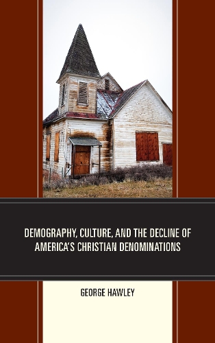 Бумажная книга «Demography, Culture, and the Decline of America’s Christian Denominations», автор Джордж Хоули - фото №1