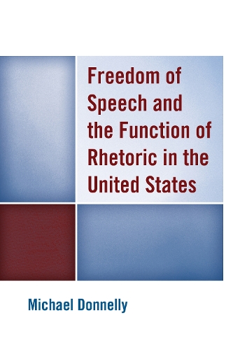 Бумажная книга «Freedom of Speech and the Function of Rhetoric in the United States», автор Майкл Доннелли - фото №1