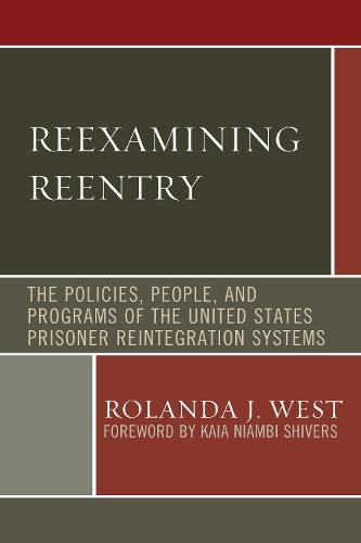 Паперова книга «Reexamining Reentry: The Policies, People, and Programs of the United States Prisoner Reintegration Systems», автор Роланда Дж. Вест - фото №1