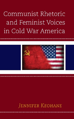Паперова книга «Communist Rhetoric and Feminist Voices in Cold War America», автор Дженніфер Кеохейн - фото №1