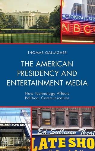 Бумажная книга «The American Presidency and Entertainment Media: How Technology Affects Political Communication», автор Томас Галлахер - фото №1