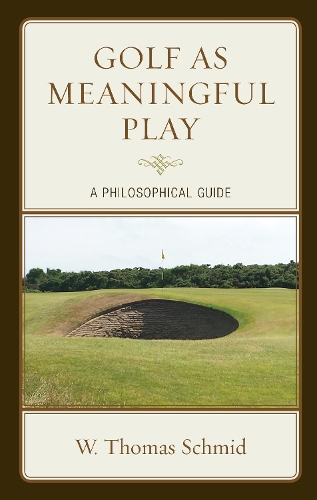 Паперова книга «Golf as Meaningful Play: A Philosophical Guide», автор Волтер Томас Шмід - фото №1